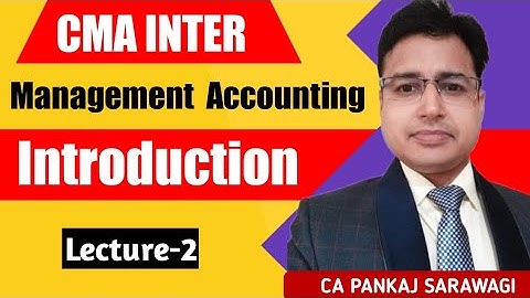 CMA Inter | Management Accounting | Introduction L-2 | CA Pankaj Sarawagi