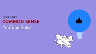 Creating with Common Sense - YouTube Rules & Polices