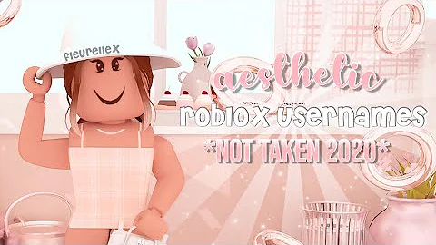 Aesthetic Roblox Usernames Not Taken 2020 - aesthetic usernames for roblox that are not taken