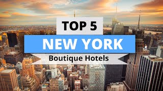 Top 5 Boutique Hotels in New York City , Best Hotel Recommendations