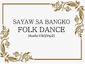 SAYAW SA BANGKO FOLK DANCE audio file mp3