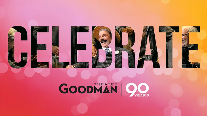 Goodman Theatre | Explore the 90th Anniversary Sea...