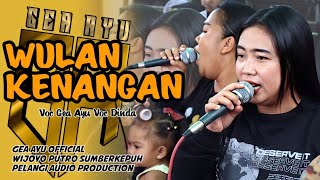 GEA AYU TERBARU Wulan Kenangan Cover Jandut New Wijoyo Putro 2025