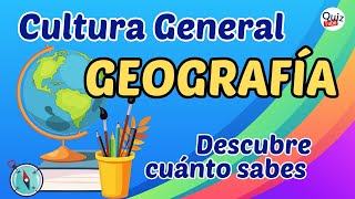 CULTURA GENERAL - Descubre la GEOGRAFÍA de manera divertida y sorprendente.