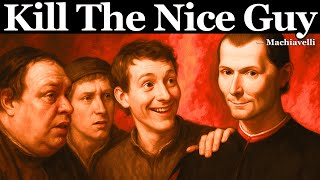 Kill the Nice Guy — Machiavelli Says They’ll Finally Respect You