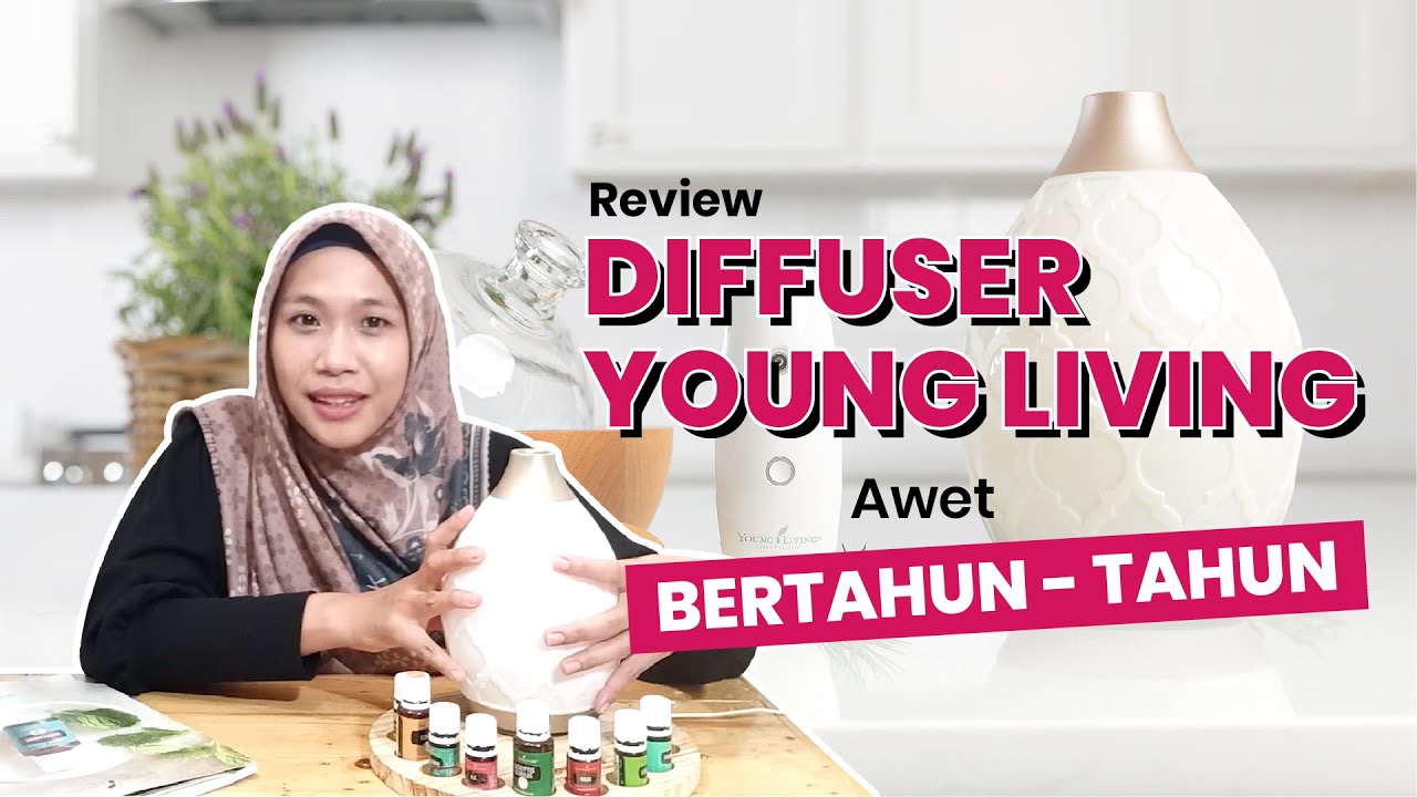 Cara Mudah Pakai Diffuser dari Young Living & Review 1 Tahun Pemakaian