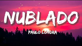 Paulo Londra - Nublado (Letra/Lyrics)