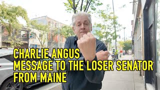Download Lagu CHARLIE ANGUS: MESSAGE TO THE LOSER SENATOR FROM MAINE MP3 Download Lagu CHARLIE ANGUS: MESSAGE TO THE LOSER SENATOR FROM MAINE MP3