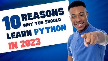 The Top 10 Reasons Why You Should Learn Python in 2023