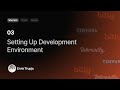 03 setting up development environment