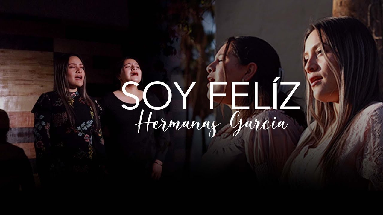 ⁣Soy Feliz | Hermanas Garcia