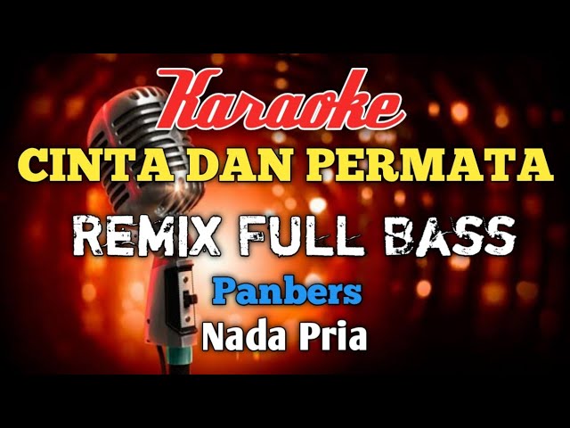 Cinta dan permata Remix Karaoke Nada Pria class=