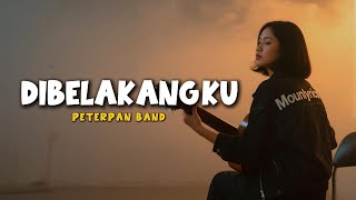 Download lagu Dibelakangku - Peterpan | Lirik Lagu Peterpan Terbaik dan Paling Hits Sepanjang Masa