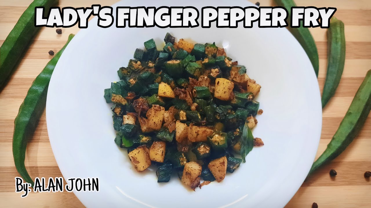 LADY'S FINGER PEPPER FRY OKRA PEPPER FRY BHINDI FRY ALAN'S KITCHEN SIMPLE & QUICK RECIPE