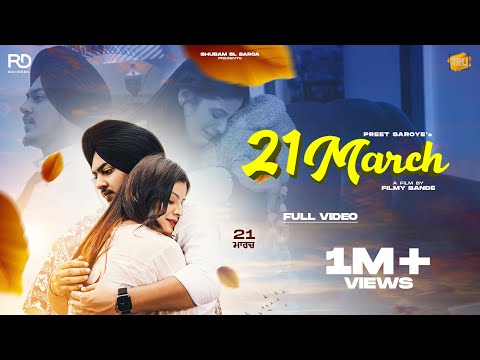 21 March (Full Video) | Preet Saroye | Inder Ramgharia | Sunaina Thakur | Latest Punjabi Songs 2021