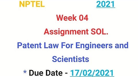 # Week 4 #NPTEL Patent Law for Engineers and Scientists #2021#