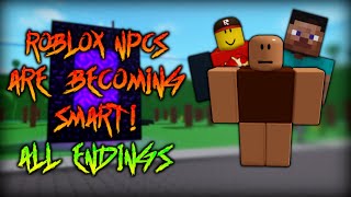 ROBLOX NPCs are becoming smart!  - [All Endings [49] [NEW] - Roblox