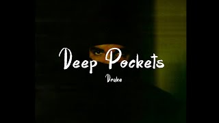 Drake - Deep Pockets(Lyrics)