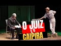 COMÉDIA COM O JUÍZ E O CAIPIRA  | COM NILTON PINTO E TOM CARVALHO|