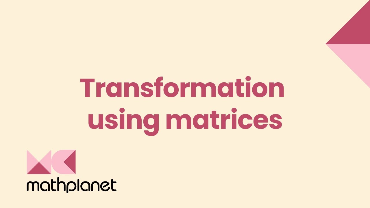 Transformation Using Matrices Geometry Transformations Mathplanet