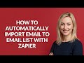 How to Automatically Import Email to Email List with Zapier - Julia'sTutorials