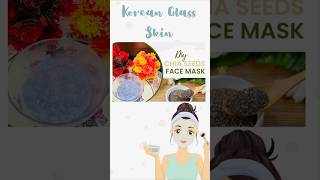 *Korean Glass Skin*: DIY chia seeds face mask to get glowing skin #viral #shorts #youtubeshorts #diy