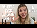 5 Tips You NEED to Know for Labor, Birth & Life! | Sarah Lavonne