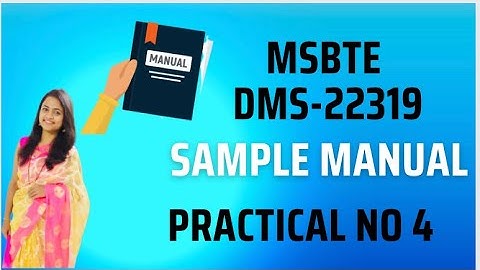 DMS SAMPLE MANUAL PRACTICAL NO 4: | 22319 | SAMPLE MANUAL SOLUTION #sample #manual #msbtemanual