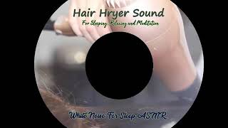 8 Hours Hair Dryer Sound White Noise for babies High Quality