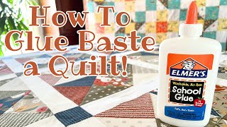Glue Basting 101: How to Use School Glue to Baste a Quilt of ANY Size