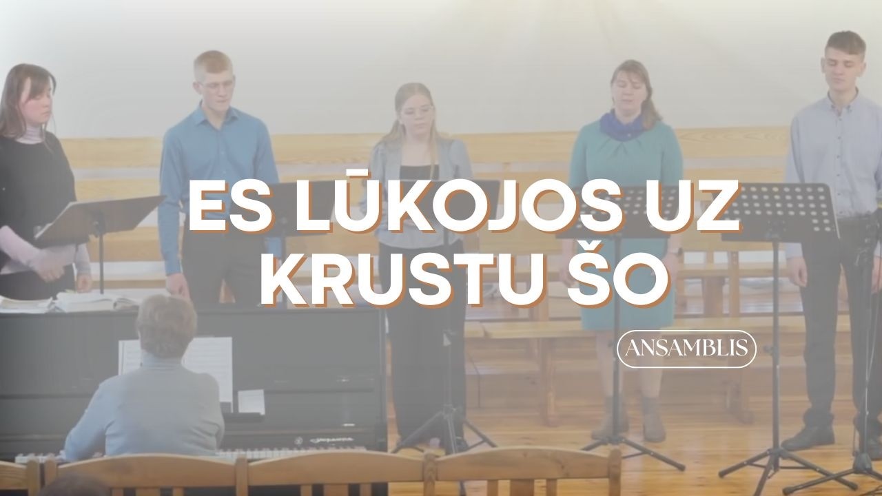 Es lūkojos uz krustu šo l Ansamblis