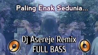 Dj Asereje  Bass  Dj Paling Enak Sedunia  Cocok Buat Dugem  Goyang