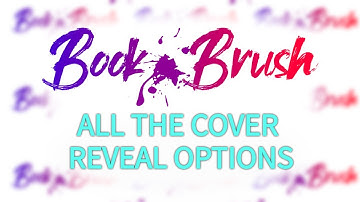 Book Brush Tip:  All The Cover Reveals Options In Book Brush