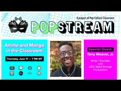 Anime and Manga in the Classroom with Tony Weaver, Jr.