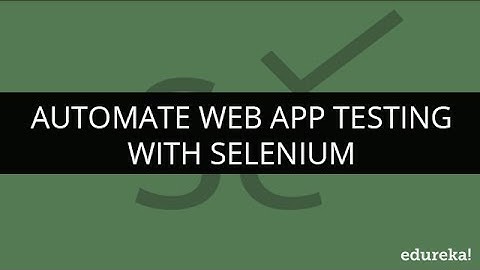 Automate Web Apps With Selenium | Webinar - 1 | Edureka