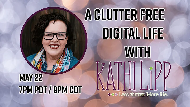 A Clutter Free Digital Life with Kathi Lipp