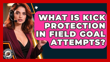 What Is Kick Protection In Field Goal Attempts? - Gridiron Data Digest
