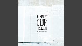 Video thumbnail of "I Hate Our Freedom - Goddamn"