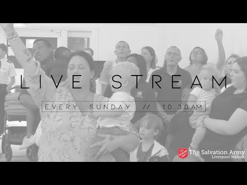 Online Service - 24th July 2022 - The Salvation Army Liverpool Walton