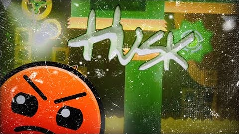 "HUSK" by Split72 100% | Geometry Dash