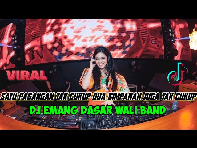 DUGEM SATU PASANGAN TAK CUKUP DUA SIMPANAN JUGA TAK CUKUP X DUGEM EMANG DASAR WALI BAND VIRAL 2022 class=