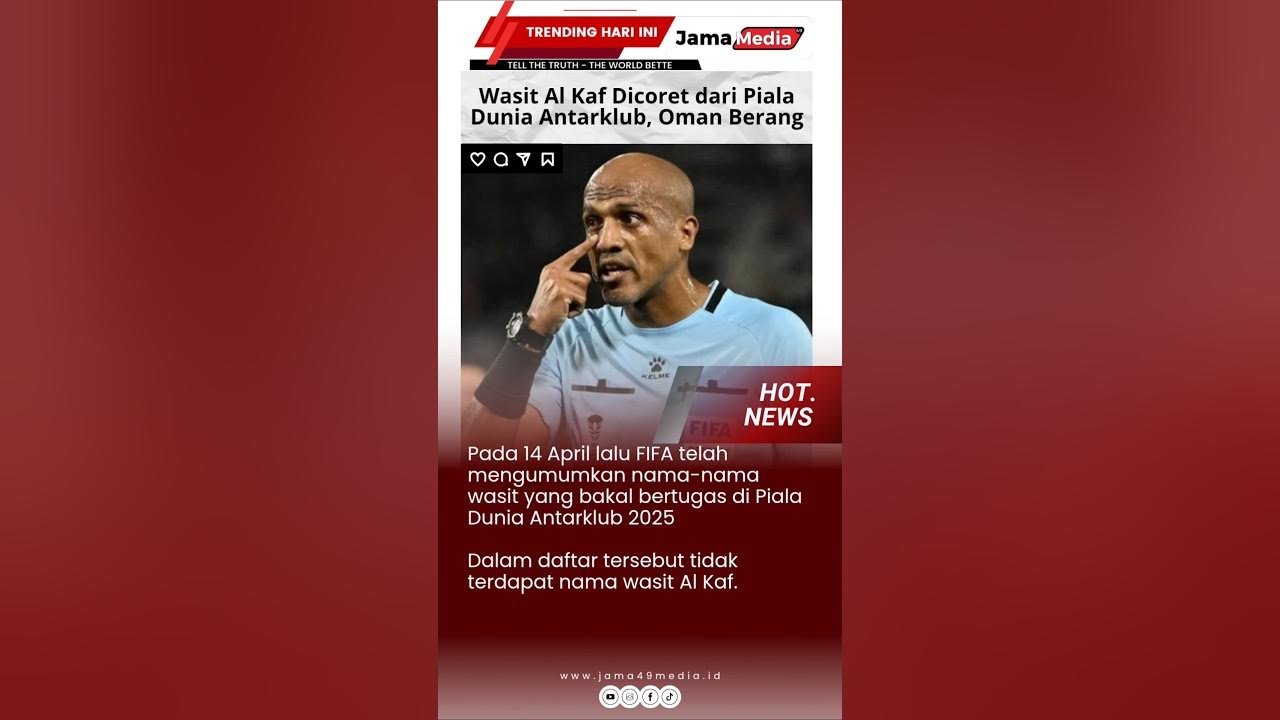 Wasit Al Kaf Dicoret dari Piala Dunia Antarklub, Oman Berang # ...