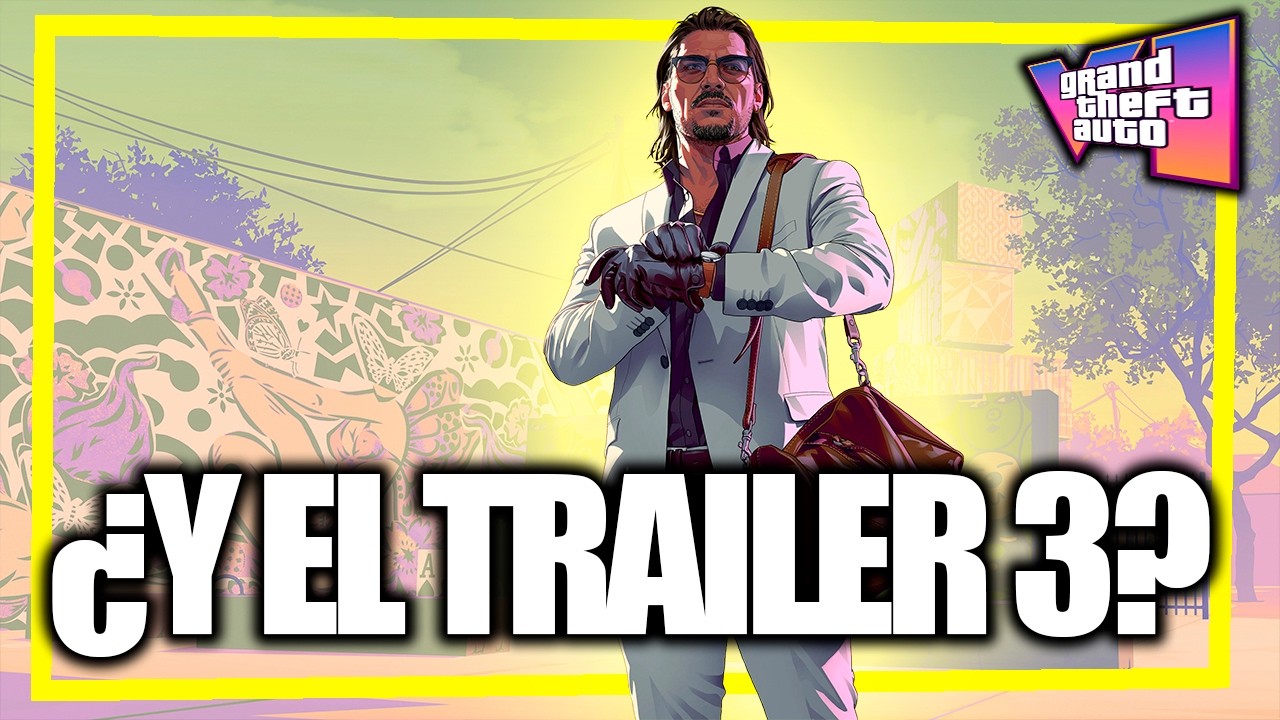 ¿QUÉ PASA CON EL TRAILER 3 DE GTA 6?