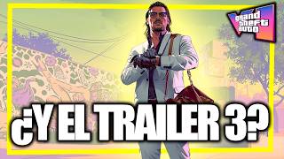 ¿QUÉ PASA CON EL TRAILER 3 DE GTA 6?