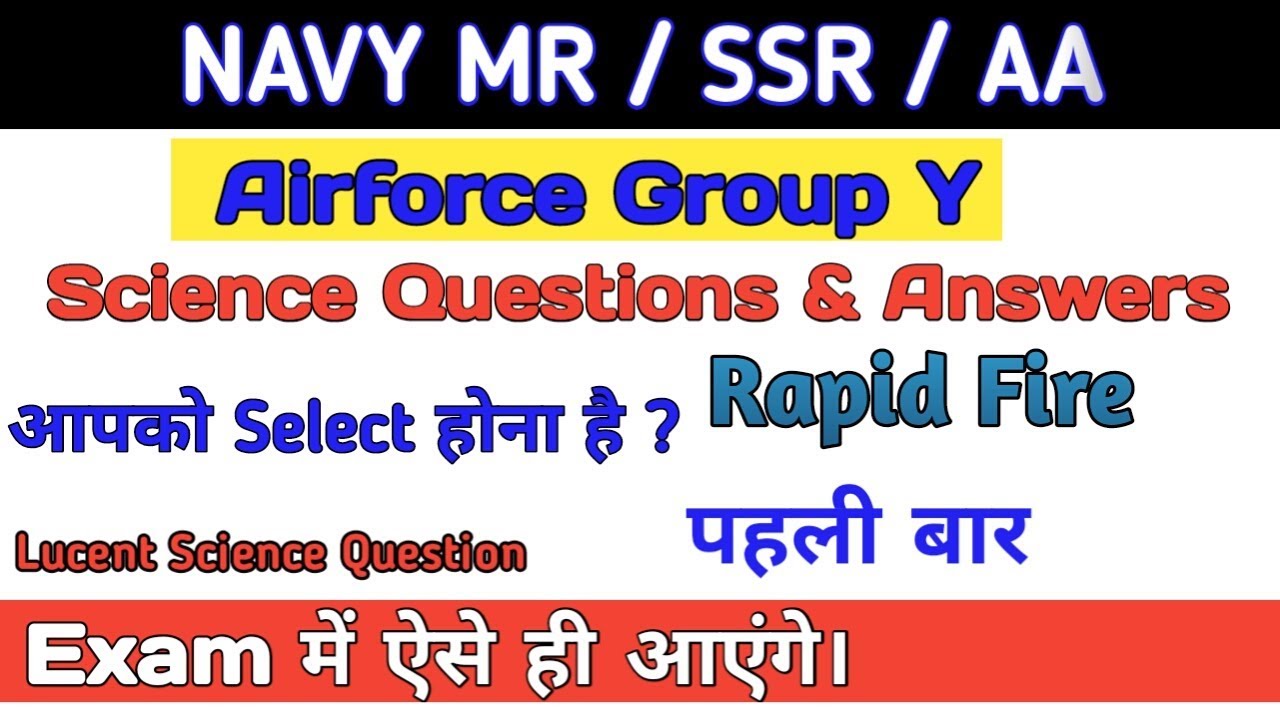 NAVY MR SCIENCE QUESTION AIRFORCE GROUP Y NAVY SSR AA SCIENCE QUESTION