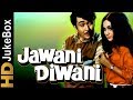 Jawani Diwani 1972 | Full Video Songs Jukebox | Randhir Kapoor, Jaya Bachchan, Nirupa Roy