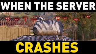 WHEN THE SERVER CRASHES in World of Tanks!
