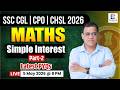 SSC CGL | CPO | CHSL 2026 | Maths | Simple Interest - Latest PYQs #2 | KK Sir | Dhakad SSC Exams