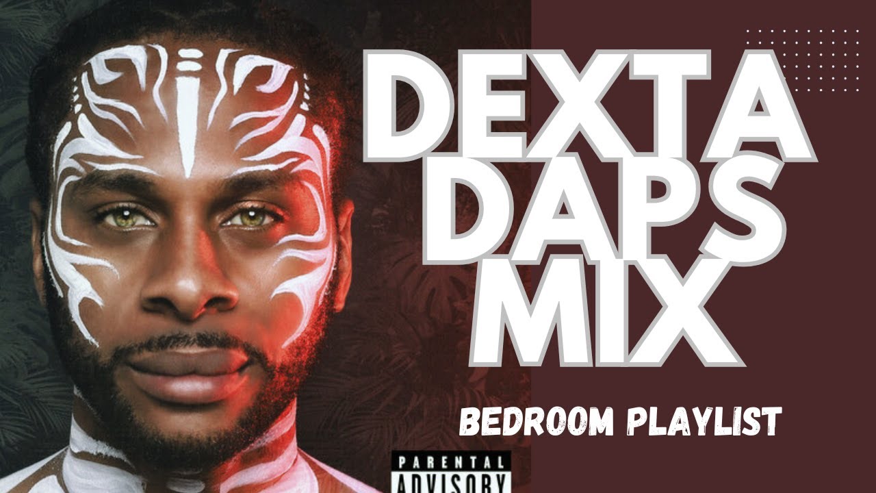 BEDROOM PLAYLIST BEST OF DEXTA DAPS 2026 DANCEHALL - YouTube