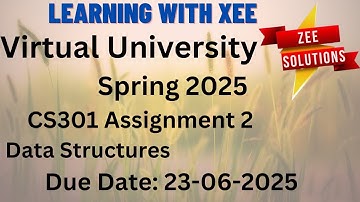 CS301 Data Structures Assignment 2 Spring 2025 Virtual University of Pakistan